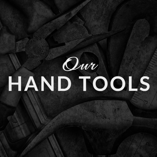 Our Hand Tools